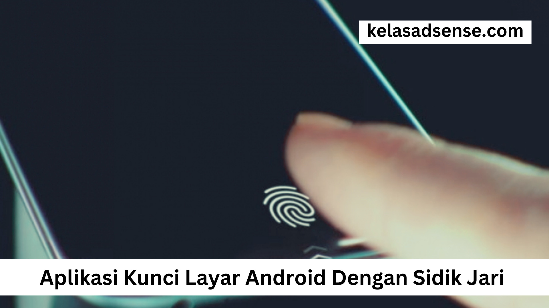 Aplikasi Kunci Layar Android Dengan Sidik Jari