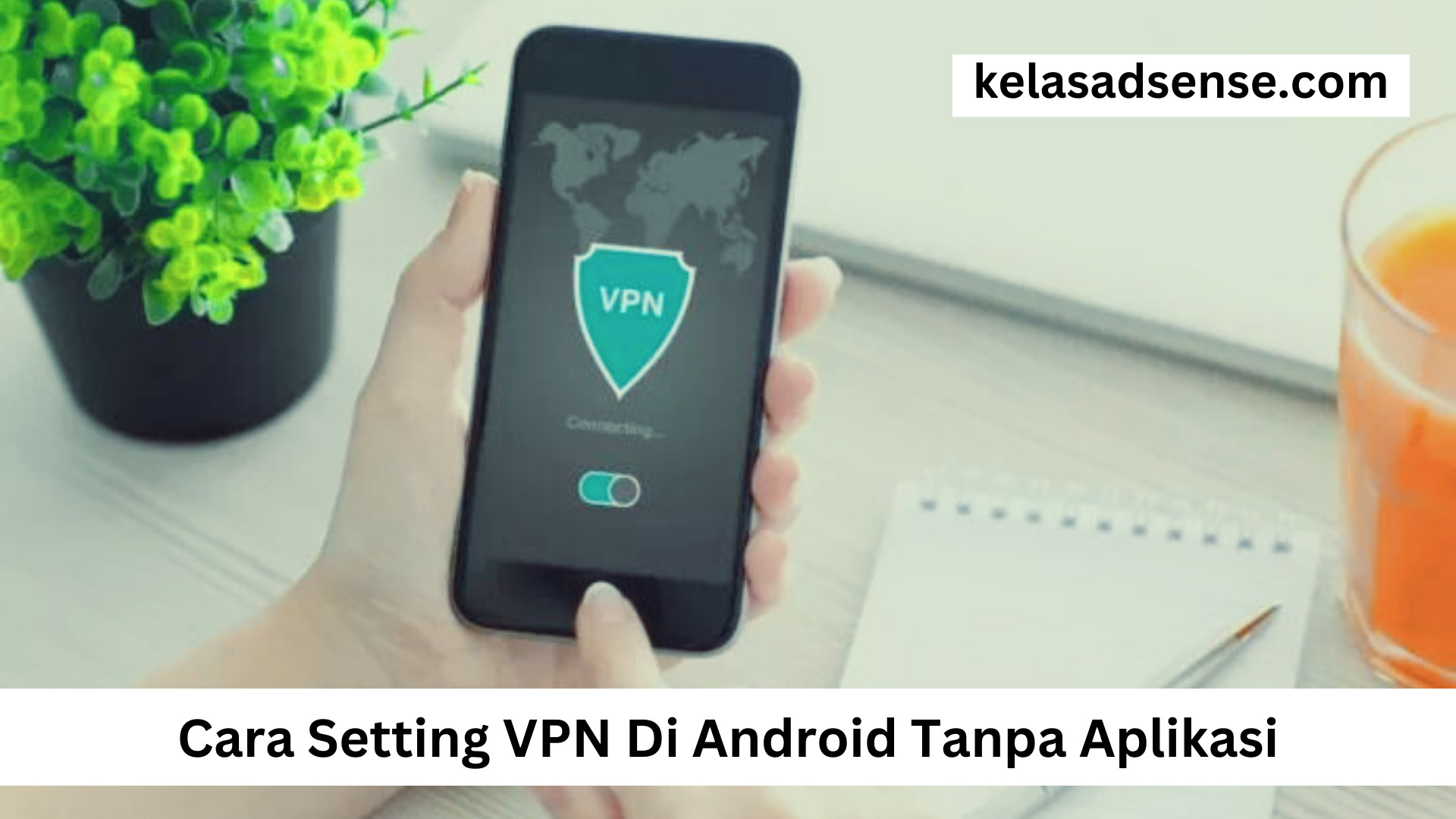 Cara Setting VPN Di Android Tanpa Aplikasi